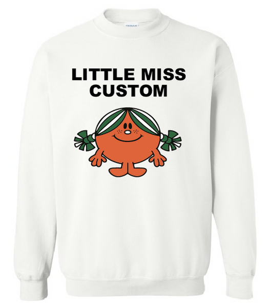 Little Miss Custom Crewneck or Hoodie